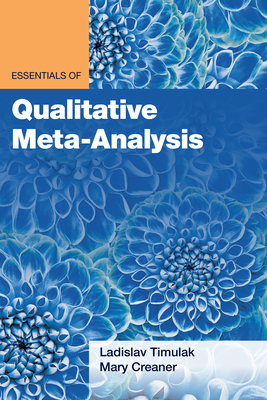 Essentials of Qualitative Meta-Analysis (Essentials of Qualitative Methods)