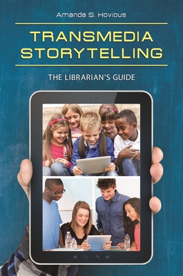 Transmedia Storytelling: The Librarian's Guide Cover Image