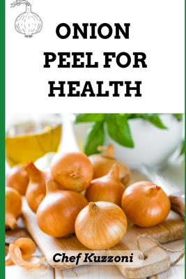 Onion Peel for Health.: Simple and Affordable Cover Image