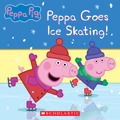 Peppa Pig: Peppa Goes Ice Skating! By Vanessa Moody, EOne (Illustrator) Cover Image