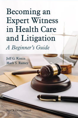 Becoming an Expert Witness in Health Care and Litigation: A Beginner's Guide Cover Image