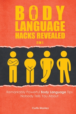 Body Language Hacks Revealed 2 In 1: Remarkably Powerful Body Language Tips Nobody Tells You About Cover Image