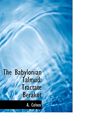 The Babylonian Talmud: Tractate Berakot Cover Image