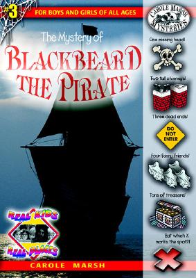The Mystery of Blackbeard the Pirate (Real Kids! Real Places! #3) By Carole Marsh Cover Image