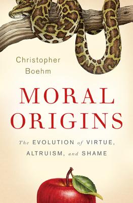 Moral Origins: The Evolution of Virtue, Altruism, and Shame By Christopher Boehm Cover Image