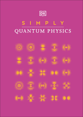 Simply Quantum Physics (DK Simply) By DK Cover Image