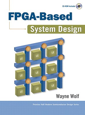 FPGA-Based System Design (Paperback) (Prentice Hall Modern Semiconductor Design Series' Sub Series) Cover Image