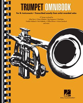Trumpet Omnibook: For B-Flat Instruments Transcribed Exactly from Artist Recorded Solos By Hal Leonard Corp (Other) Cover Image