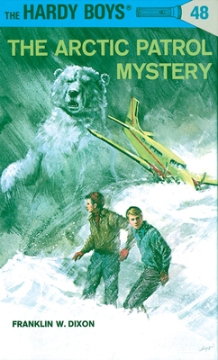 Hardy Boys 48: the Arctic Patrol Mystery (The Hardy Boys #48)