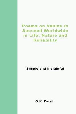 Poems on Values to Succeed Worldwide in Life: Nature and Reliability: Simple and Insightful Cover Image