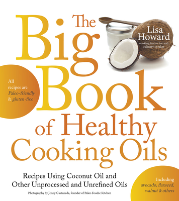 Cover for The Big Book of Healthy Cooking Oils