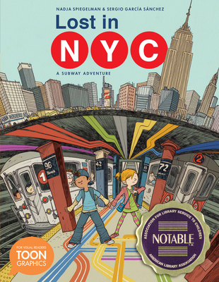 Lost in NYC: A Subway Adventure: A TOON Graphic By Nadja Spiegelman, Sergio Garcia Sanchez (Illustrator) Cover Image