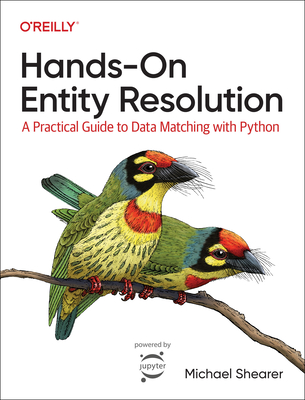 Hands-On Entity Resolution: A Practical Guide to Data Matching with Python Cover Image