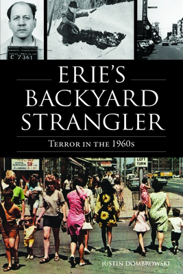 Erie's Backyard Strangler: Terror in the 1960s (True Crime)