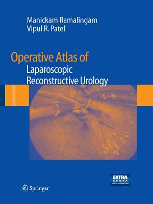 Operative Atlas of Laparoscopic Reconstructive Urology By Manickam Ramalingam (Editor), Vipul R. Patel (Editor) Cover Image