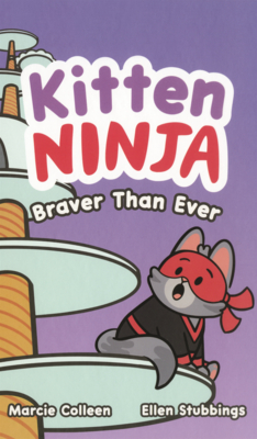 Kitten Ninja: Braver Than Ever