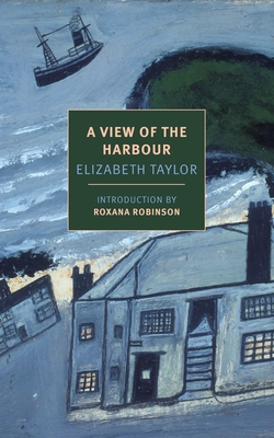 A View of the Harbour By Elizabeth Taylor, Roxana Robinson (Introduction by) Cover Image