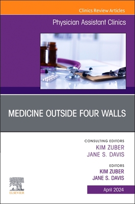 Medicine Outside Four Walls, an Issue of Physician Assistant Clinics: Volume 9-2 (Clinics: Internal Medicine #9)