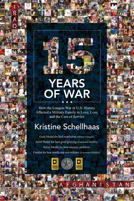 15 Years of War: How the Longest War in U.S. History Affected a Military Family in Love, Loss, and the Cost of Service Cover Image