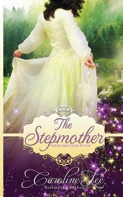 The Stepmother: an Everland Ever After Tale
