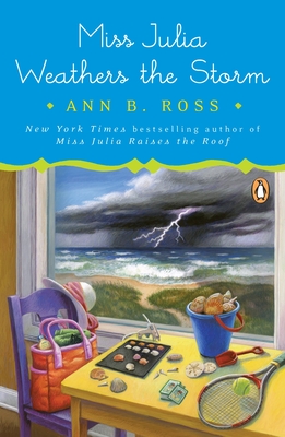 Miss Julia Weathers the Storm: A Novel By Ann B. Ross Cover Image