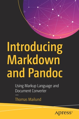 Introducing Markdown and Pandoc: Using Markup Language and Document Converter Cover Image