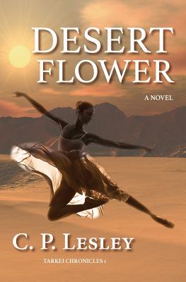 Desert Flower By C. P. Lesley Cover Image