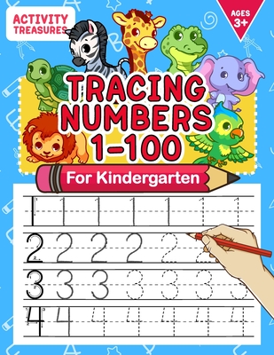 Tracing Numbers 1-100 For Kindergarten: Number Practice Workbook To Learn The Numbers From 0 To 100 For Preschoolers & Kindergarten Kids Ages 3-5! Cover Image