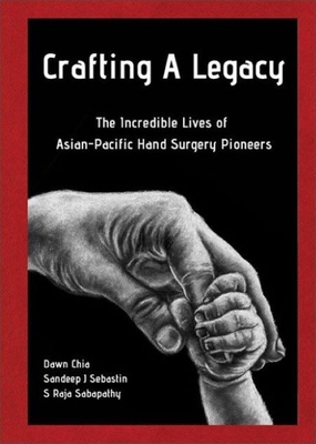 Crafting a Legacy: The Incredible Lives of Asian-Pacific Hand Surgery Pioneers Cover Image