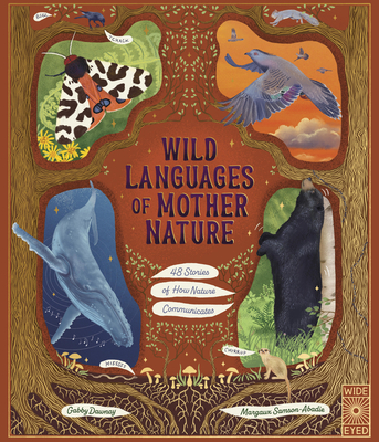 Wild Languages of Mother Nature: 48 Stories of How Nature Communicates: 48 Stories of How Nature Communicates (Nature’s Storybook)
