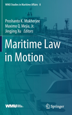 Maritime Law in Motion (Wmu Studies in Maritime Affairs #8) Cover Image