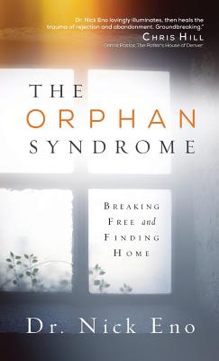 The Orphan Syndrome: Breaking Free and Finding Home Cover Image