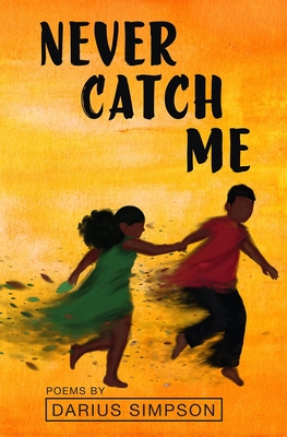 Never Catch Me By Darius Simpson Cover Image