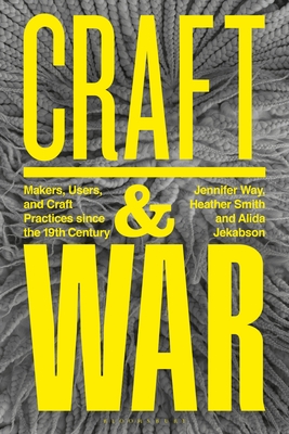 Craft and War: Makers, Users, and Craft Practices Since the 19th