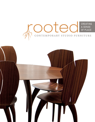 Rooted: Creating a Sense of Place: Contemporary Studio Furniture Cover Image