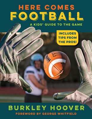 Here Comes Football!: A Kids' Guide to the Game