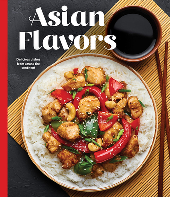 Asian Flavors: Delicious Dishes from Across the Continent Cover Image
