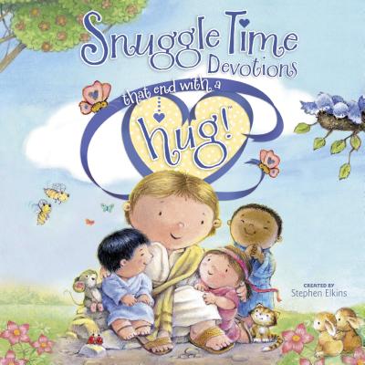Snuggle Time Devotions That End with a Hug! (Share-A-Hug!) By Stephen Elkins Cover Image