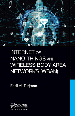 Internet of Nano-Things and Wireless Body Area Networks (Wban) By Fadi Al-Turjman Cover Image
