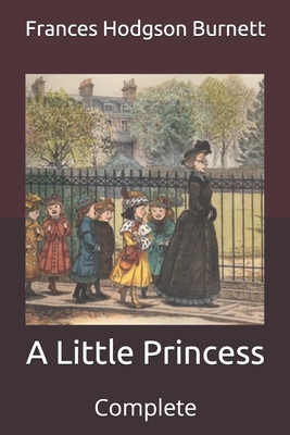 A Little Princess: Complete By Frances Hodgson Burnett Cover Image