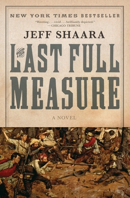 The Last Full Measure: A Novel of the Civil War (Civil War Trilogy #3)