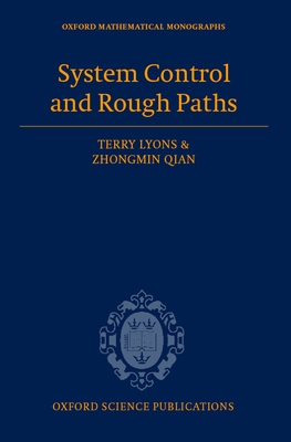 System Control and Rough Paths (Oxford Mathematical Monographs)