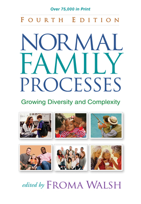 Normal Family Processes: Growing Diversity and Complexity By Froma Walsh, PhD, MSW (Editor) Cover Image