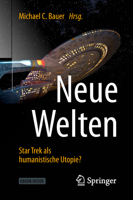 Neue Welten - Star Trek ALS Humanistische Utopie? Cover Image
