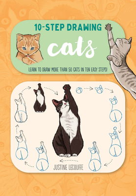 Ten-Step Drawing: Cats: Learn to draw more than 50 cats in ten easy steps! By Justine Lecouffe Cover Image