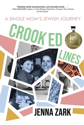 Crooked Lines: A Single Mom's Jewish Journey By Jenna Zark Cover Image