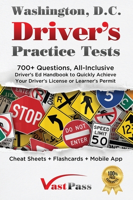Washington D.C Driver's Practice Tests: 700+ Questions, All-Inclusive Driver's Ed Handbook to Quickly achieve your Driver's License or Learner's Permi Cover Image