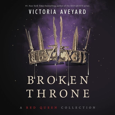 Broken Throne: A Red Queen Collection By Victoria Aveyard, Charlie Thurston (Read by), Vikas Adam (Read by) Cover Image