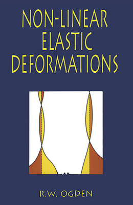 Non-Linear Elastic Deformations (Dover Civil and Mechanical Engineering)