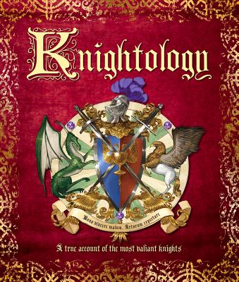 Knightology: A True Account of the Most Valiant Knights (Ologies) By Dugald A. Steer Cover Image